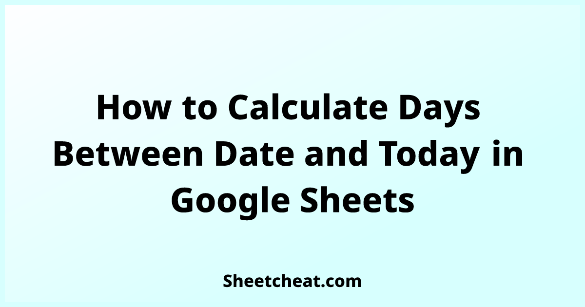 how-to-calculate-days-between-date-and-today-in-google-sheets