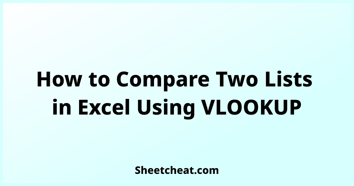 How To Compare Two Lists In Excel Using Vlookup 9476