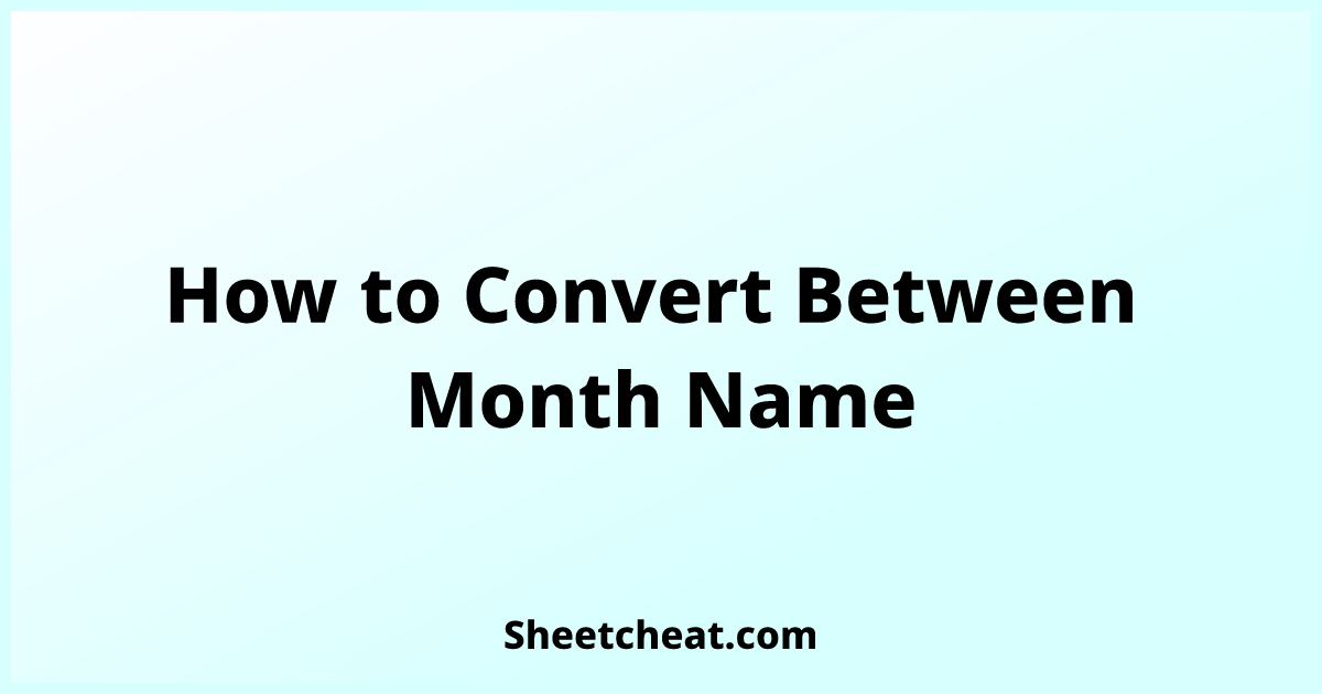 how-to-convert-between-month-name-number-in-google-sheets