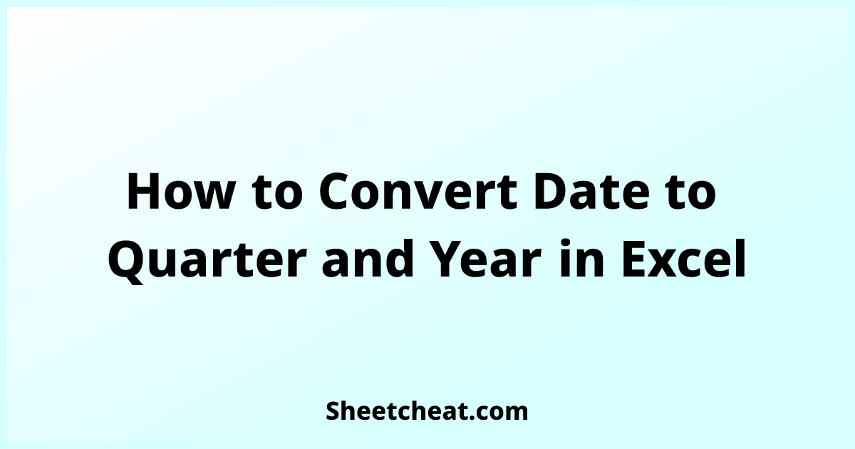 How to convert date to quarter and year in excel