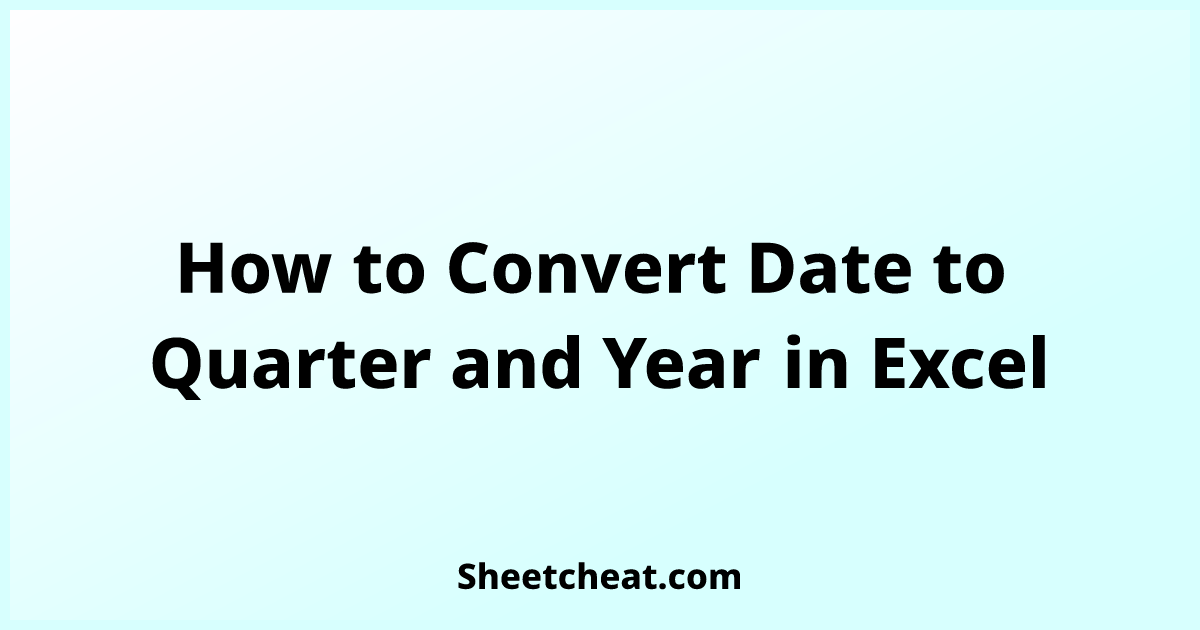 how-to-convert-date-to-quarter-and-year-in-excel