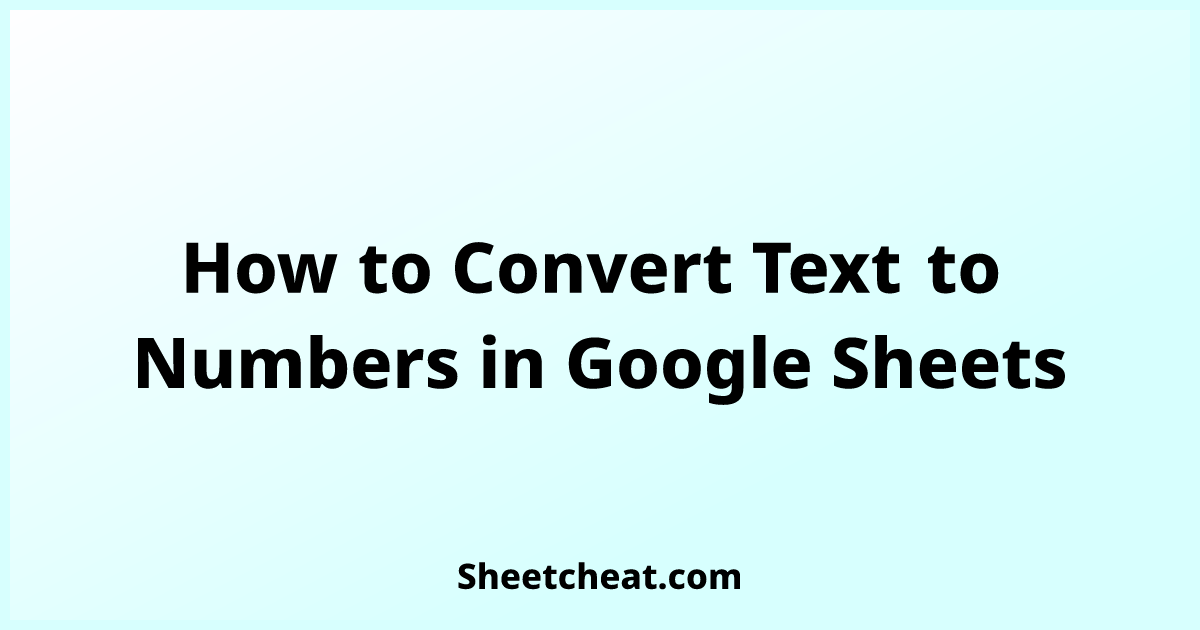 how-to-convert-text-to-numbers-in-google-sheets