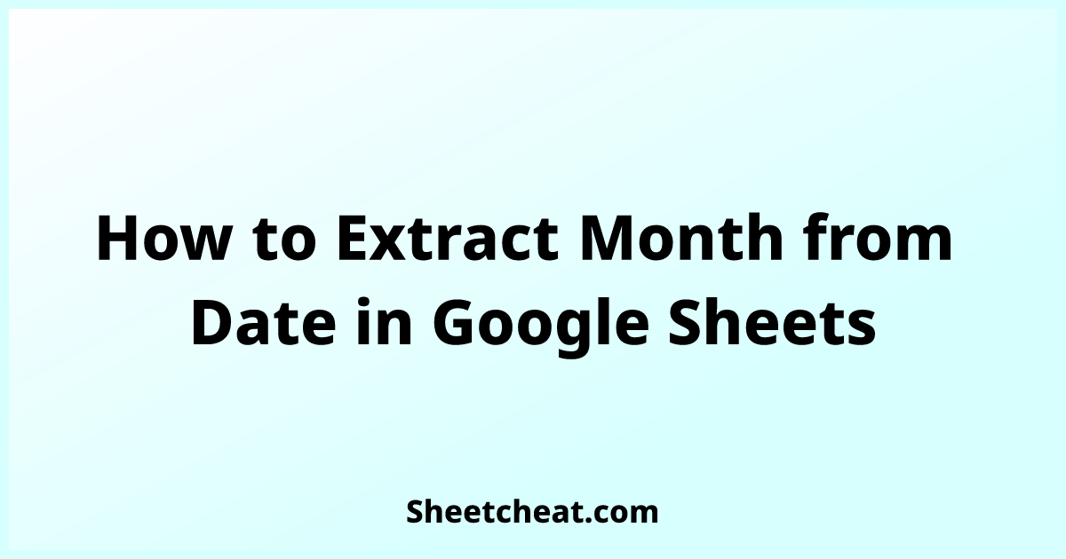 how-to-extract-month-from-date-in-google-sheets