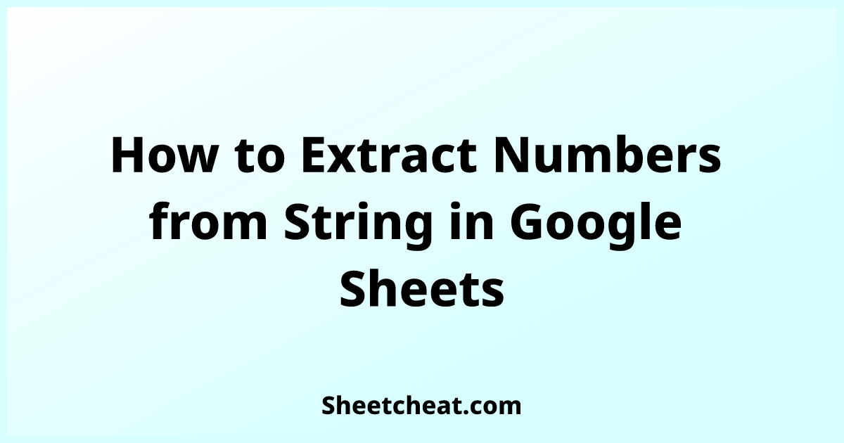 how-to-extract-numbers-from-string-in-google-sheets