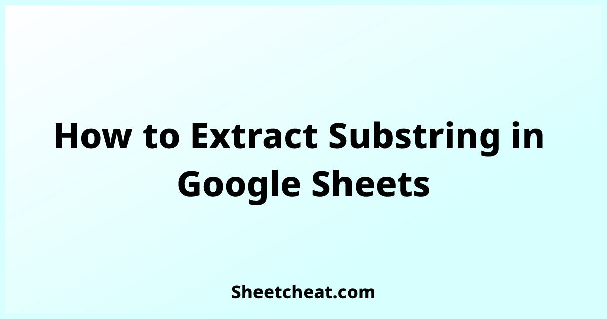 how-to-extract-substring-in-google-sheets