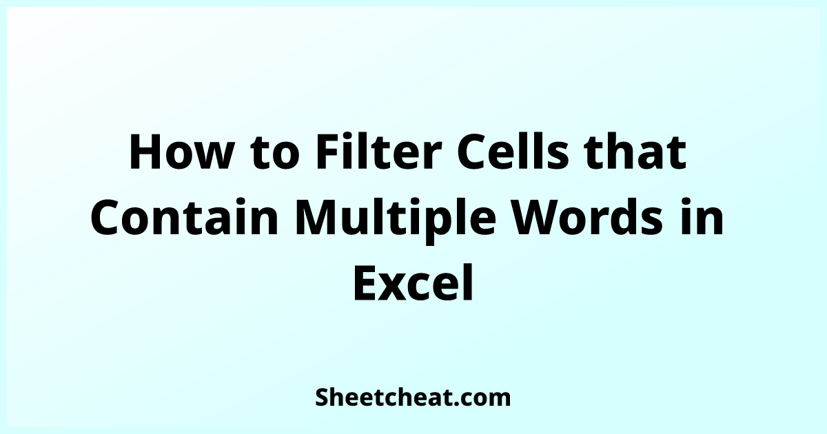 how-to-filter-cells-that-contain-multiple-words-in-excel