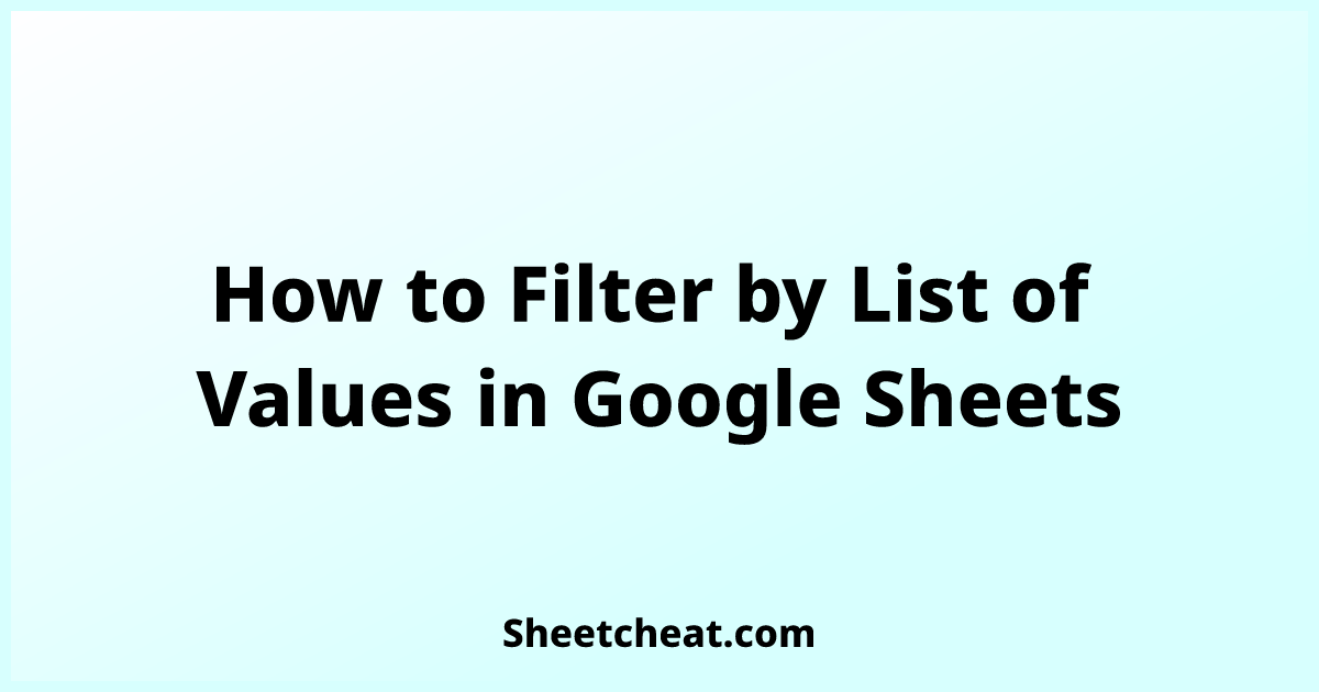 how-to-filter-by-list-of-values-in-google-sheets