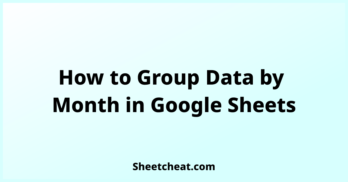 how-to-group-data-by-month-in-google-sheets