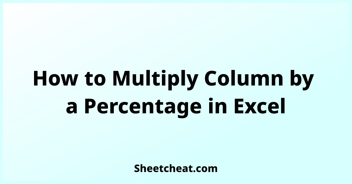 how-to-multiply-column-by-a-percentage-in-excel