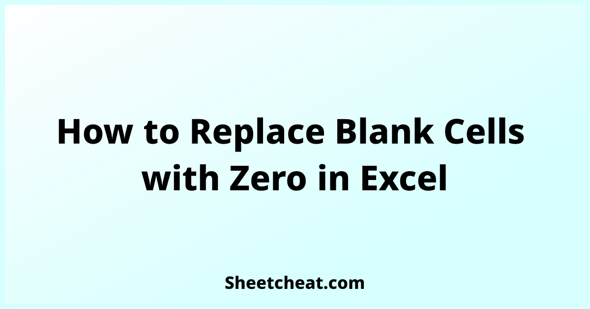 how-to-replace-blank-cells-with-zero-in-excel