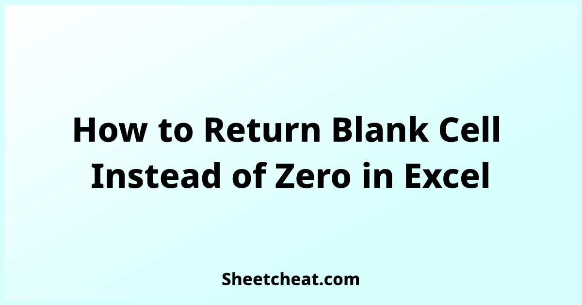 how-to-return-blank-cell-instead-of-zero-in-excel