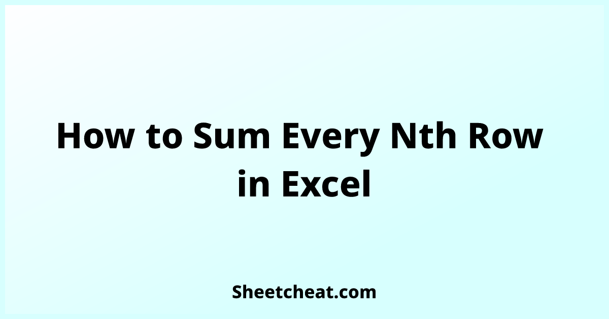 how-to-sum-every-nth-row-in-excel