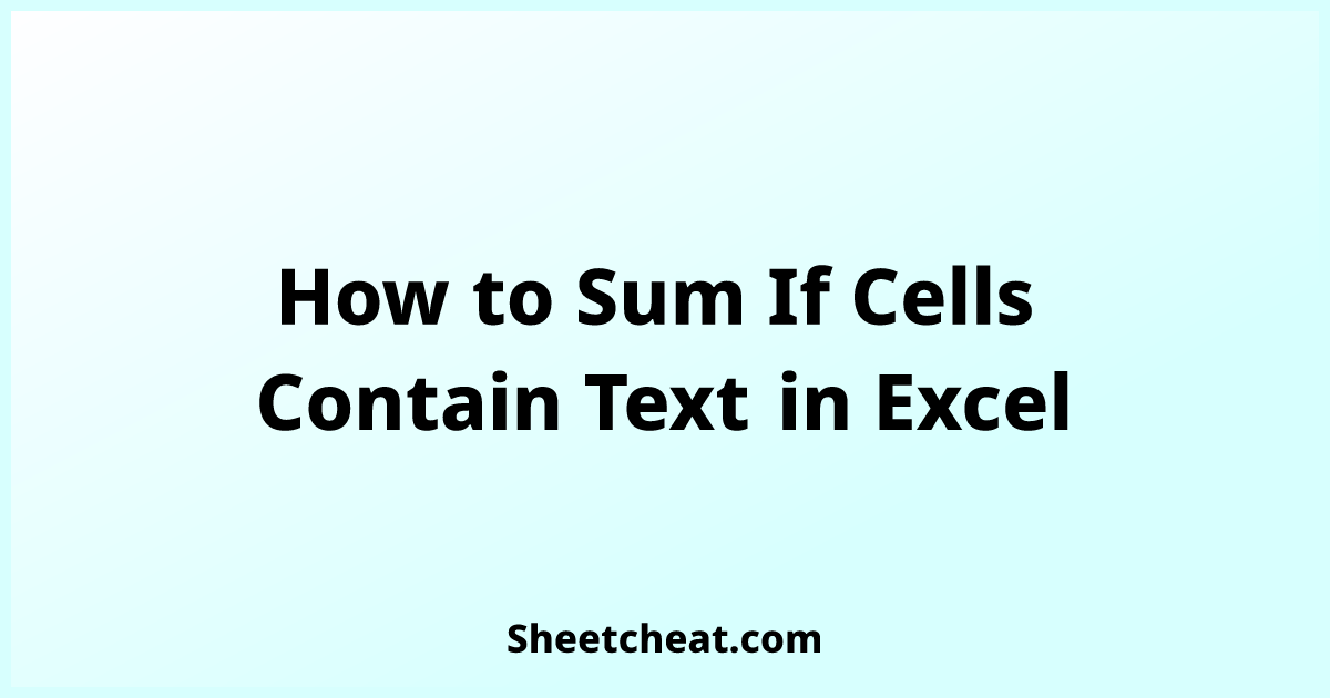 how-to-sum-if-cells-contain-text-in-excel