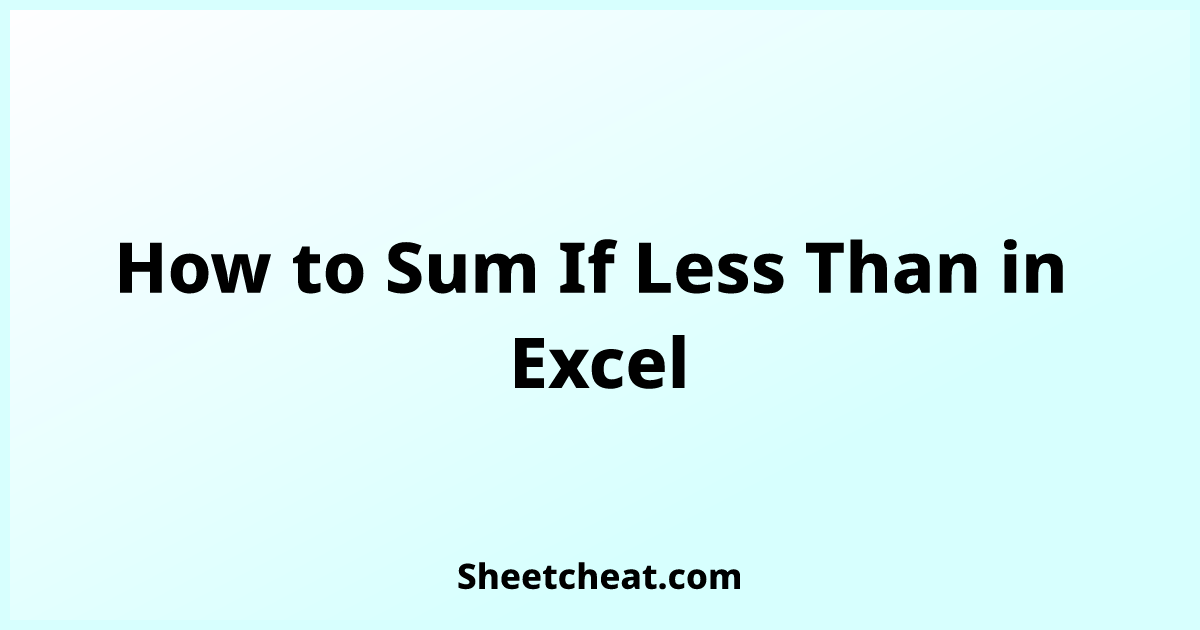 how-to-sum-if-less-than-in-excel