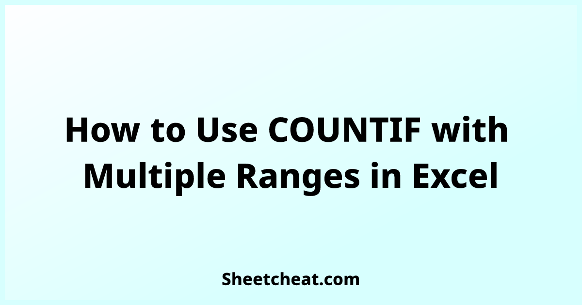 how-to-use-countif-with-multiple-ranges-in-excel