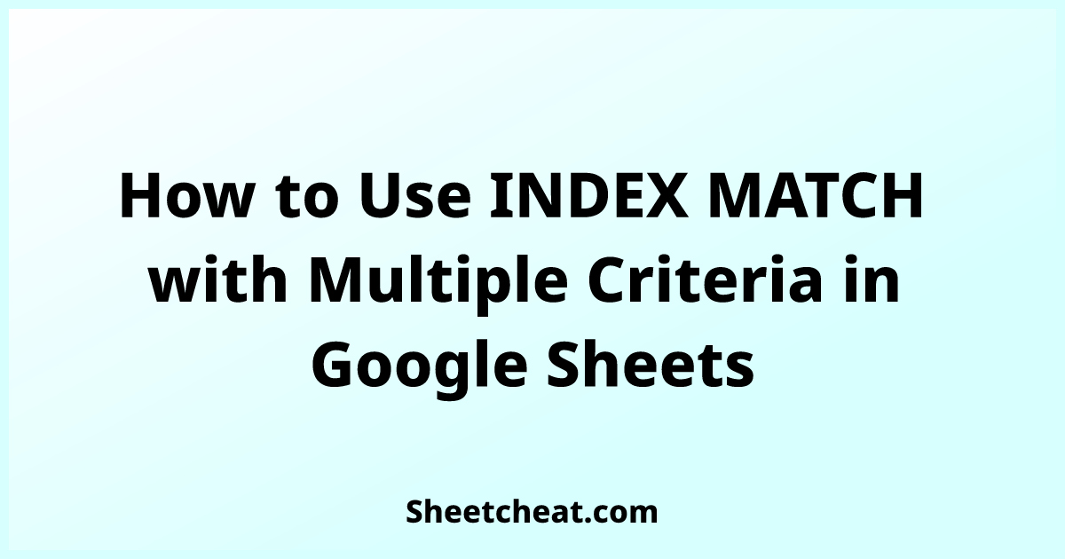 How To Use Index Match With Multiple Criteria