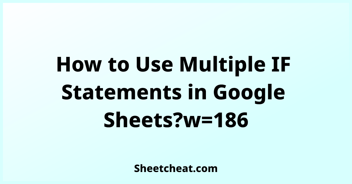  How To Use Multiple IF Statements In Google Sheets 