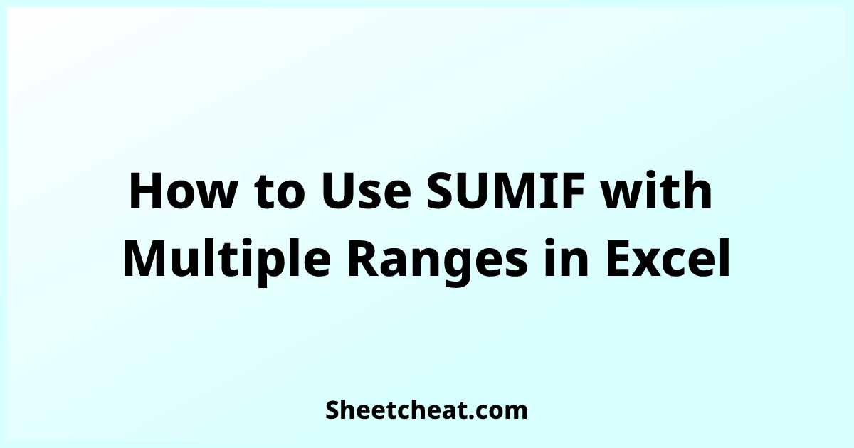 how-to-use-sumif-with-multiple-ranges-in-excel